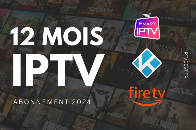 Abonnement IPTV 12 Mois Smart TV en 2024