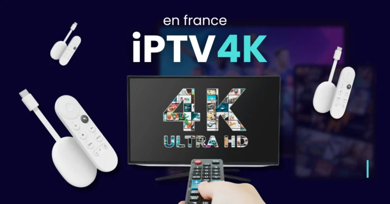 IPTV 4K : Profitez de la meilleure qualité UHD en 2024